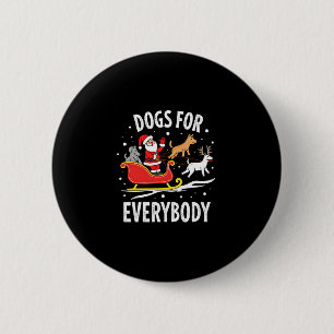 Dogs For Everybody Santa Funny Christmas Xmas (3) 2 Inch Round Button