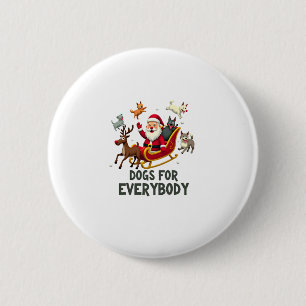 Dogs For Everybody Santa Funny Christmas Xmas (3) 2 Inch Round Button