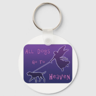 Dogs Go To Heaven Keychain