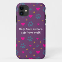 Dogs Have Owners-Cats Have Staff