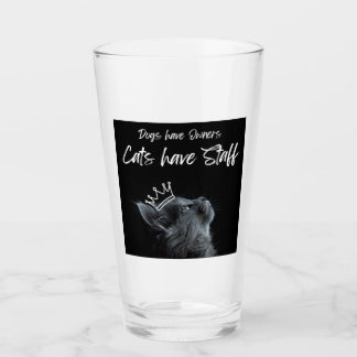 Dogs have Owners, Cats Have Staff Glass