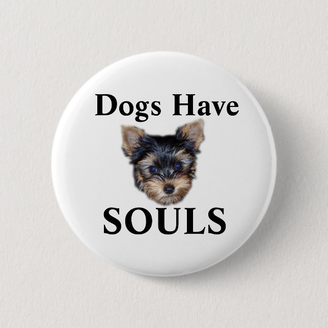 Dogs Have Souls 2 Inch Round Button (Front)