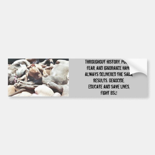 dogs killed in denver, Throughout history, powe... Bumper Sticker (Front)
