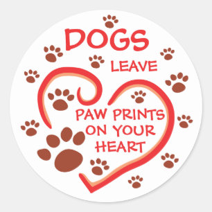 Dogs Leave Paw Prints On Your Heart Classic Round Sticker