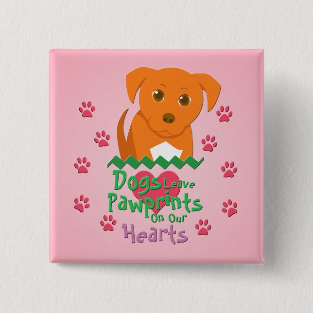 Dogs Leave Pawprints 2 Inch Square Button (Front)