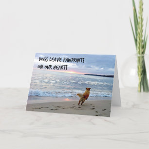 Dogs leave pawprints on our hearts! card