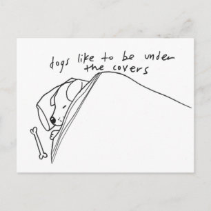 dogs like to be under the covers postcard