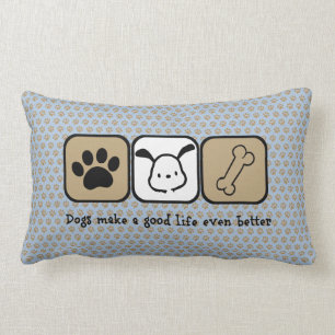 Dogs Make A Good Life Even Better throw pillow