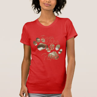 Dogs Make Life Pawfect – Artistic Paw Print Pet  T-Shirt