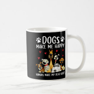 Dogs Make Me Happy Humans Make My Head Hurt Funny Coffee Mug