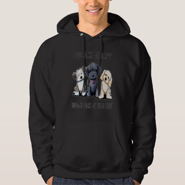 Dogs Make Me Happy Humans Make My Head Hurt Funny Hoodie (Front)
