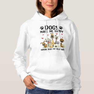 Dogs Make Me Happy Humans Make My Head Hurt Hoodie