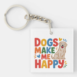 Dogs Make Me Happy Pet Love Inspirational Quote Keychain