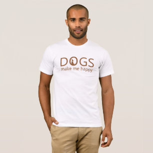 dogs make me happy. T-Shirt