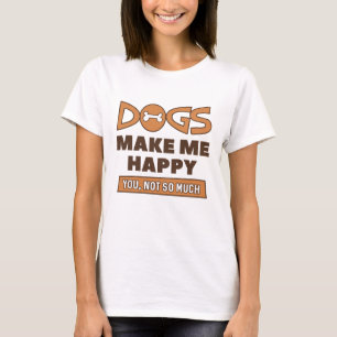 Dogs Make Me Happy T-Shirt