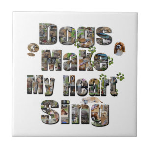 Dogs Make My Heart Sing Picture Logo, Tile