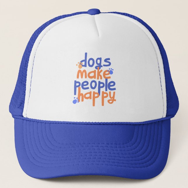 Dogs make people happy trucker hat (Front)