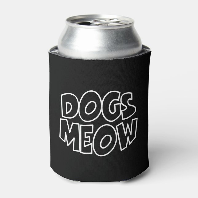 Dogs Meow Can Cooler (Can Front)