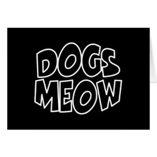 Dogs Meow Card