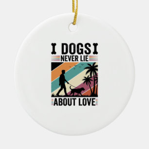 Dogs Never Lie About Love Vintage Walking Dog Desi Ceramic Ornament