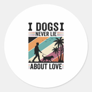 Dogs Never Lie About Love Vintage Walking Dog Desi Classic Round Sticker