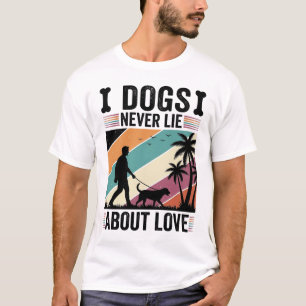 Dogs Never Lie About Love Vintage Walking Dog Desi T-Shirt