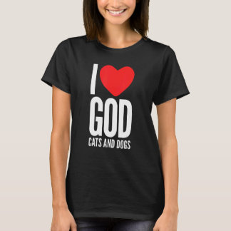 Dogs Owner Religious Quotes Theme  I Love God Cats T-Shirt