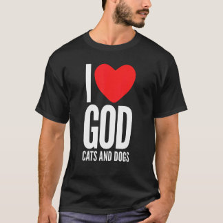 Dogs Owner Religious Quotes Theme  I Love God Cats T-Shirt