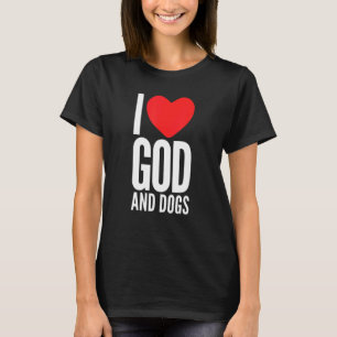 Dogs Owner Religious Quotes Themed  I Love God And T-Shirt