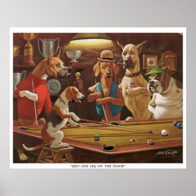 Dogs Playing Pool - Hey, One Leg on the Floor! Poster (Front)