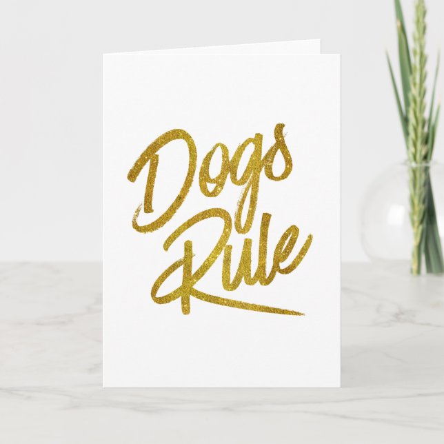 Dogs Rule Gold Faux Foil Metallic Glitter Quote Card (Front)