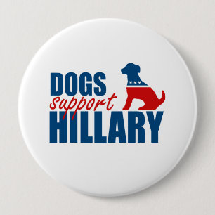 DOGS SUPPORT HILLARY.png 4 Inch Round Button