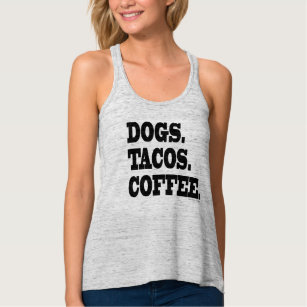 Dogs. Tacos. Coffee. Tank Top