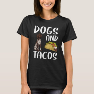 Dogs & Tacos German Shorthaired Pointer Mexican Fo T-Shirt
