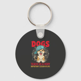 Dogs Teach Us a Very Important Lesson Vintage Keychain