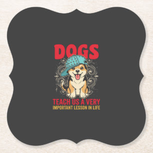 Dogs Teach Us a Very Important Lesson Vintage Paper Coaster