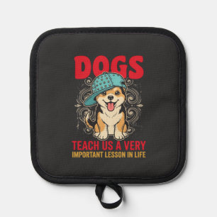 Dogs Teach Us a Very Important Lesson Vintage Pot Holder