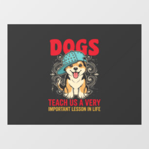 Dogs Teach Us a Very Important Lesson Vintage Window Cling
