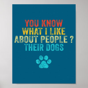 Dogs You About Lover I Like People Dog What Know Poster