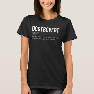 Dogtrovert Definition Funny Dog Lover Introvert Wo T-Shirt