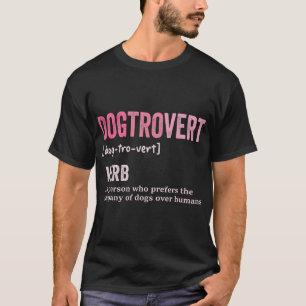 Dogtrovert Definition, Funny Dog T-Shirt