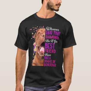 Dogue De Bordeaux Are A Girls Best Friend Dog Mama T-Shirt