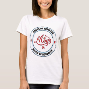DOGUE DE BORDEAUX mom T-Shirt