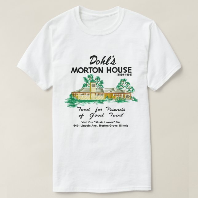 Dohl's Morton House Restaurant, Morton Grove, IL T-Shirt (Design Front)