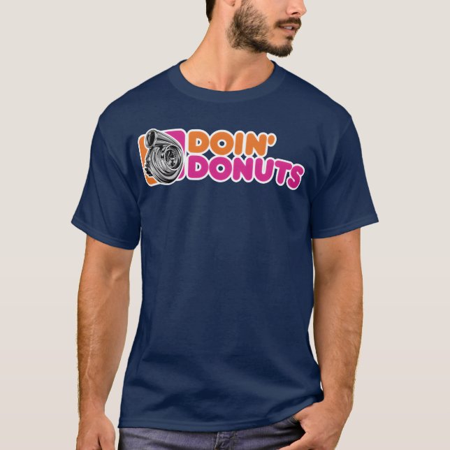 Doin Donuts Funny Drifting Car Racing Enthusiast g T-Shirt (Front)