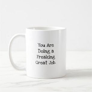 Doing A Freaking Great Job Funny Coworker Coffee Mug