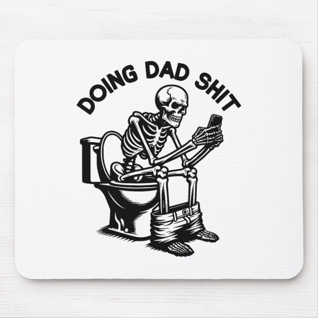 Doing Dad Sht Funny Skeleton Dad Throom Father's D Mouse Pad (Front)