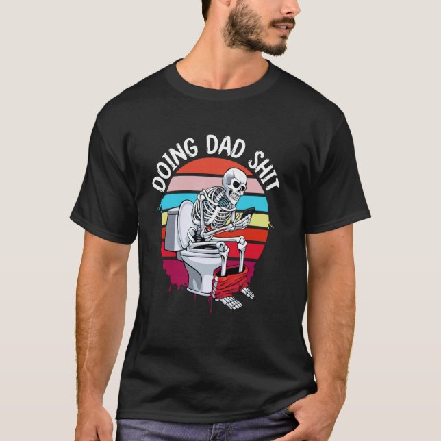 Doing Dad Thing Dad Joke Skeleton Dad Funny Dad Fa T-Shirt (Front)