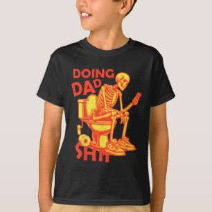 Doing Dad Thing Dad Joke Skeleton Dad Funny Dad Fa T-Shirt