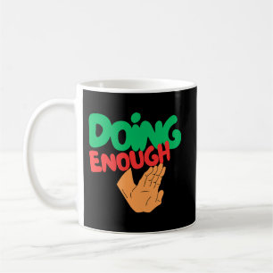 Doing Enough Self Worth Quote Coffee Coffee Mug